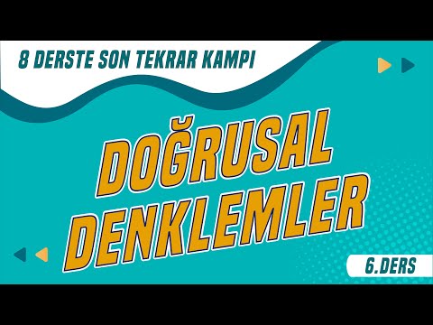 LGS 8 Derste Son Tekrar Kampı | 6.ders | Doğrusal Denklemler