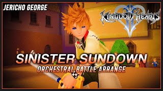 Sinister Sundown (Kingdom Hearts 2) ~Orchestral Battle Arrange~