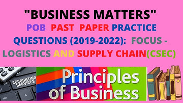 CSEC POB Past Paper Practice- Logistics and Supply Chain(2019-2022)