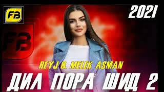 MELEK ASMAN FT REYJ 🤔🤔  ( ДИЛ ПОРА ШИД )