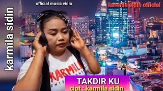 Download lagu TAKDIR KU - voc.karmila sidin cipt. karmila sidin ( music vidio )
