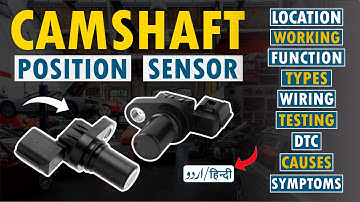 CamShaft Position Sensor | Location, Working, Function, Wiring, Testing, DTC, Causes, Symptoms