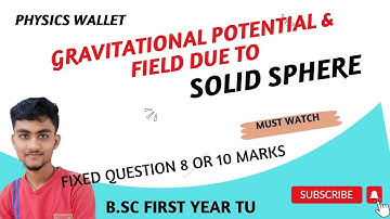 Gravitational potential Due To Solid Sphere ||  B.sc First Year TU Nepal || Fixed derivation 10 Mark