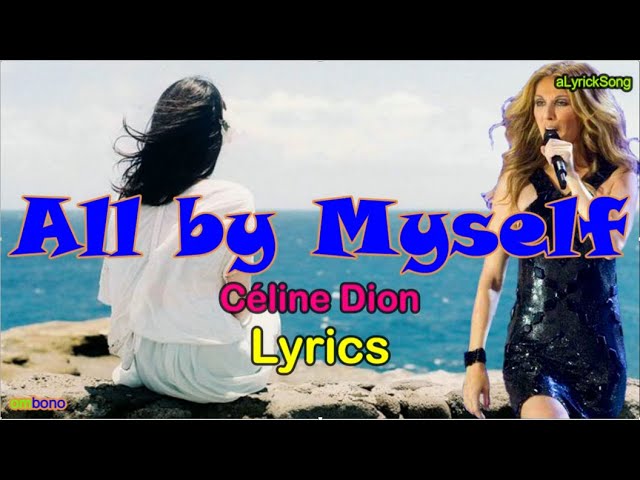 ALL BY MYSELF  -  Céline Dion  -  LYRICS class=