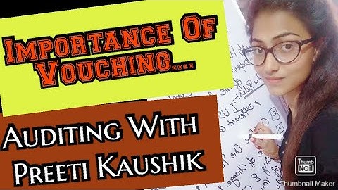 Auditing (Part 98) (Importance Of Vouching) (Vouching is the Essence of Auditing)