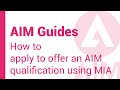 How to apply to offer an aim qualification using mia