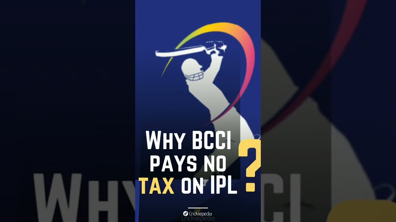 Why BCCI pays no tax on IPL?