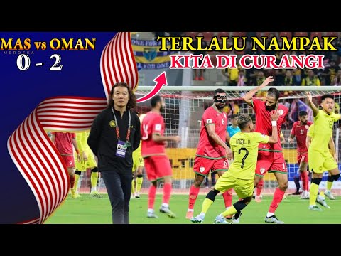 MALAYSIA VS OMAN 0-2‼️ SEANDAINYA MALAYSIA TIDAK DI CURANGI