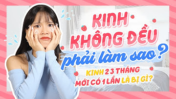 Tizitalk 55: KINH KHÔNG ĐỀU PHẢI LÀM SAO? | Kinh 2 3 tháng mới có 1 lần là bị gì? | Tizi Đích Lép