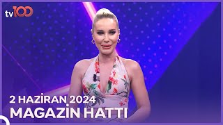 Magazin Hattı  2 Haziran 2024