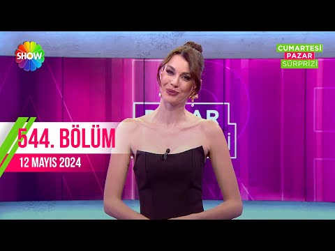 Pazar Sürprizi 544. Bölüm | 12 Mayıs 2024