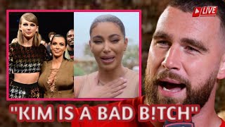 Travis Kelce GONE MAD After Kim Kardashian Attacks Taylor Swift