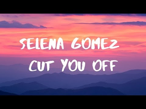 selena-gomez--cut-you-off-lyrics