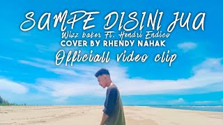 SAMPE DISINI JUA(COVER BY RHENDY)MV