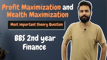 Profit Maximization and Wealth Maximization || BBS 2nd year Finance 1st Chapter – Gurubaa