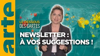 10 000 abonnés à notre newsletter : merci ! | Le Dessous des Cartes | ARTE