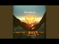 Love You So 