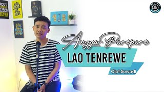 LAO TENREWE - Cipt.Suryadi || Anggapare ~
