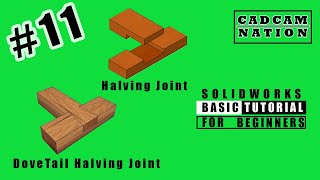 #11. Halving / Dove Tail Halving Joint Solidworks Tutorial