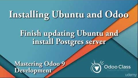 Mastering Odoo 9 Development - Lesson 3: Finish updating Ubuntu and installing Postgres Server