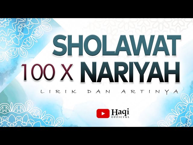 Sholawat Nariyah 100x merdu + Arab dan Terjemah | Haqi Official class=