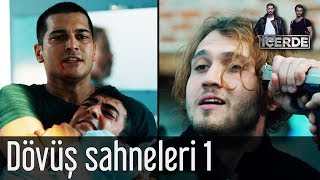 İçerde - Dövüş Sahneleri 1