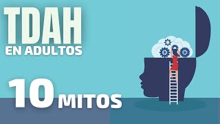 Los MITOS del TDAH en adultos | Separando la ficción de la realidad