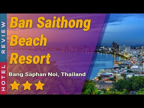 Ban Saithong Beach Resort hotel review | Hotels in Bang Saphan Noi | Thailand Hotels