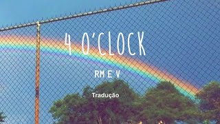 RM & V - 4 O'clock [ Tradução / Legendado] – HEY BECA