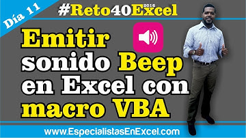 Día 11 - Emitir sonido Beep en Excel con macro VBA #Reto40Excel 2016