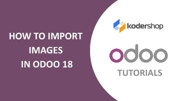 How to Import Images in Odoo 18 | Odoo 18 New Features