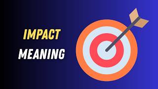 Impact Meaning in English | Impact Explained Simply with Examples