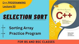 Selection Sort || Sorting Array || WIth Practice Program || Lecture 53 || In Urdu/Hindi
