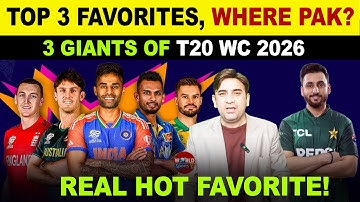 3 Real Hot Favourite Teams for T20 World Cup 2026 | Where Does Pakistan Stand?