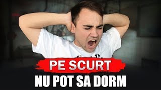 PE SCURT, NU POT SA DORM