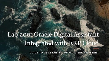 Lab 200 Oracle Digital Assistant integrated with ERP Cloud