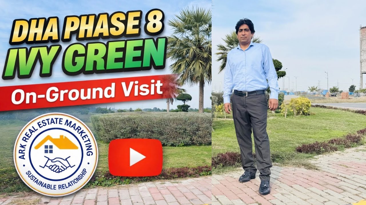 On Ground Follow Up Visit | DHA Phase 8 Ivy Green | ARK Real Estate Marketing
