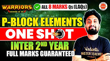 P Block Elements- One Shot | ALL 8 Marks Qs (All LAQs) | Inter 2nd Year | Inter AP & TS | Naveen Sir
