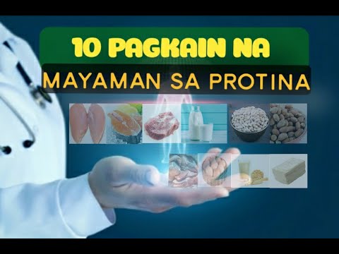 Video: Anong Pagkain Ang Naglalaman Ng Pinakamaraming Protina