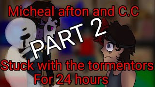 Micheal and C.C stuck in a room with the Tormentors for 24 hours Part 2// + Ennard and Past Ennard