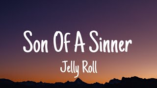 km Jelly Roll   Son Of A Sinner Lyrics