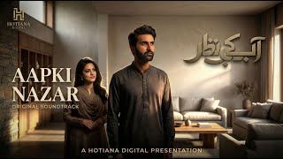 Aapki Nazar – Drama OST | Glance & Silence | Uzair Hotiana screenshot 5