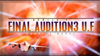 BanYa - Final Audition 3 U.F