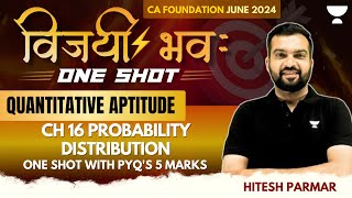 CH 16 PROBABILITY DISTRIBUTION | One Shot PYQ's 5 Marks | CA Foundation June 2024 | Hitesh Parmar