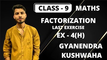 ISCE /CISCE CLASS 9 MATHS I FACTORIZATION I BASED ON S CHAND I MATHS BY GYANENDRA KUSHWAHA I EX 4(H)