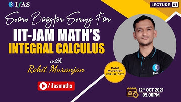 Integral Calculus for IIT JAM Mathematics 2022 | Important Topics & Question Answer L-1  | IFAS