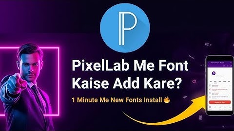 PixelLab Mein Font Kaise Add Kare? Mobile Se Custom Font Install |PixelLab Font Import Tutorial 2025