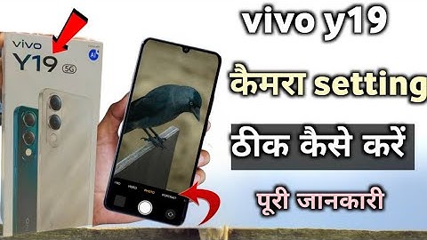 Vivo y19 5g camera setting thik kaise kare|| vivo y19 camera setting