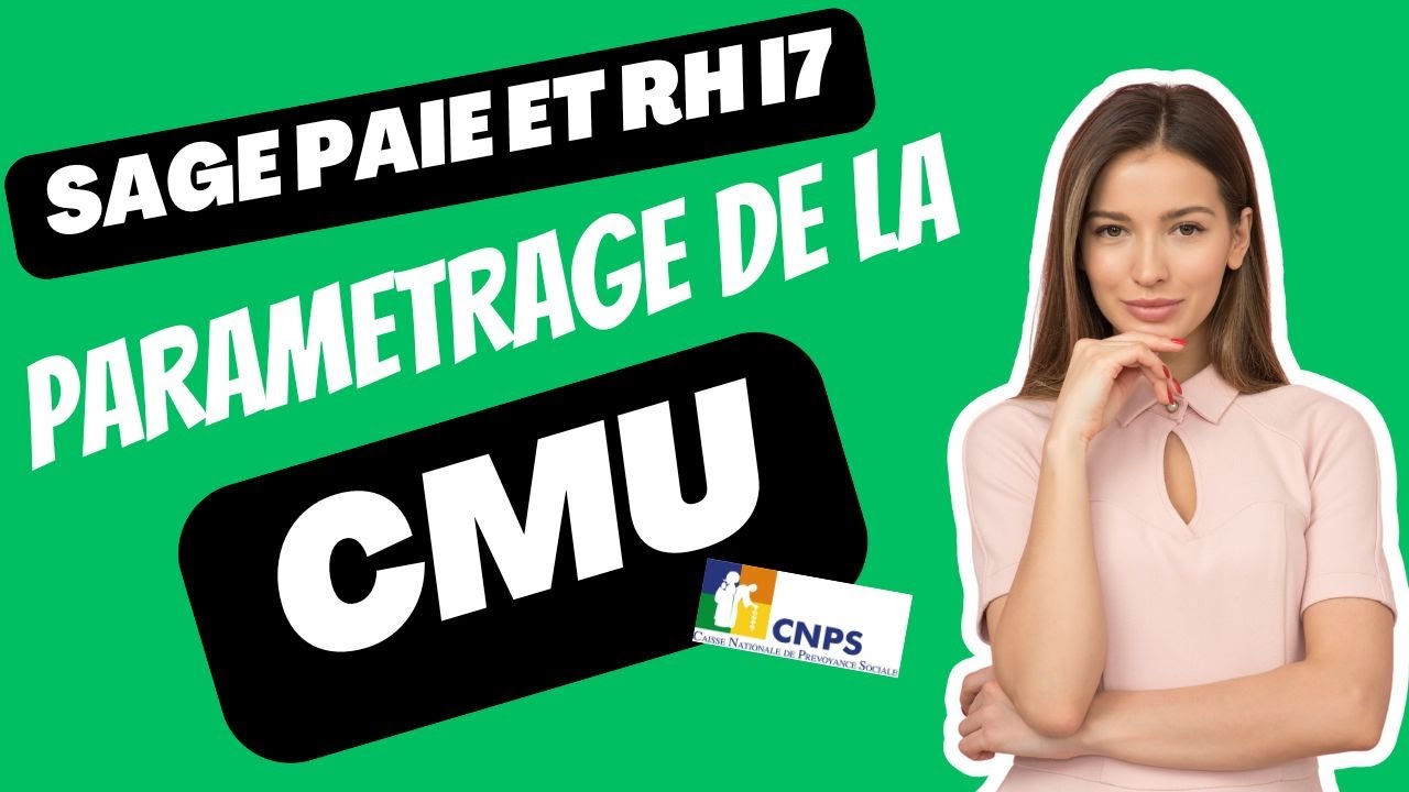 SAGE PAIE ET RH I7 : COMMENT CREER LA RUBRIQUE CMU ?