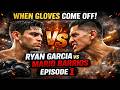 When Gloves Come Off: Ryan Garcia vs Mario Barrios | Episode 1